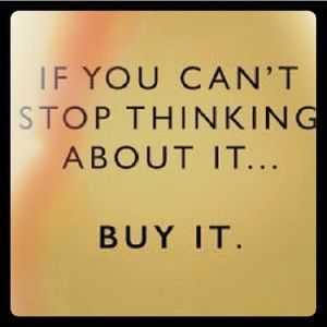 Why not? Tomorrow you'll only regret it!